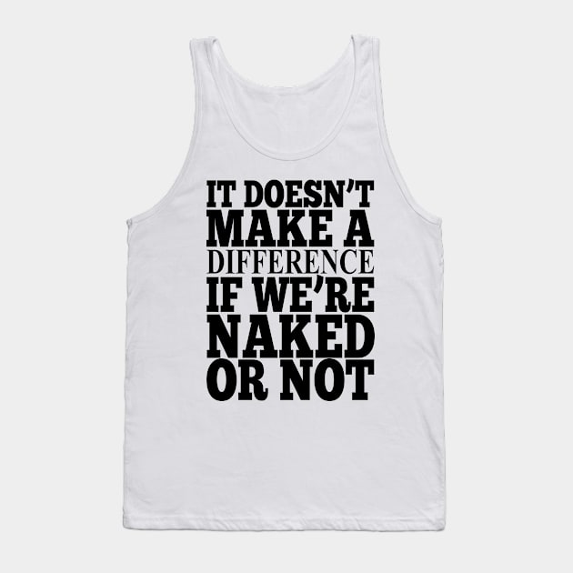 Misheard Lyrics - It Makes a Difference Tank Top by Ireland